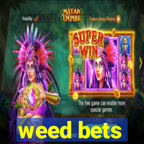 weed bets